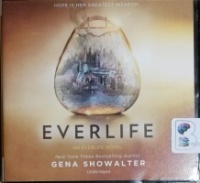 Everlife written by Gena Showalter performed by Emma Galvin, Zachary Webber, Barrie Kreinik and James Fouhey on CD (Unabridged)